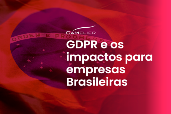O que é GDPR e quais serão os impactos nas empresas brasileiras